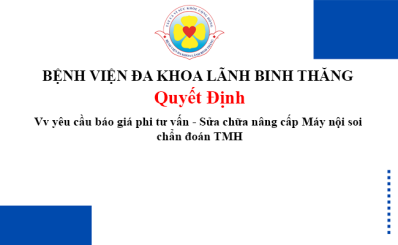 Thông báo Vv yêu cầu báo giá phi tư vấn - Sửa chữa nâng cấp Máy nội soi chẩn đoán TMH